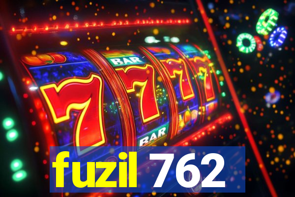fuzil 762